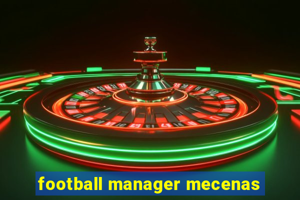 football manager mecenas